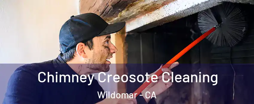  Chimney Creosote Cleaning Wildomar - CA