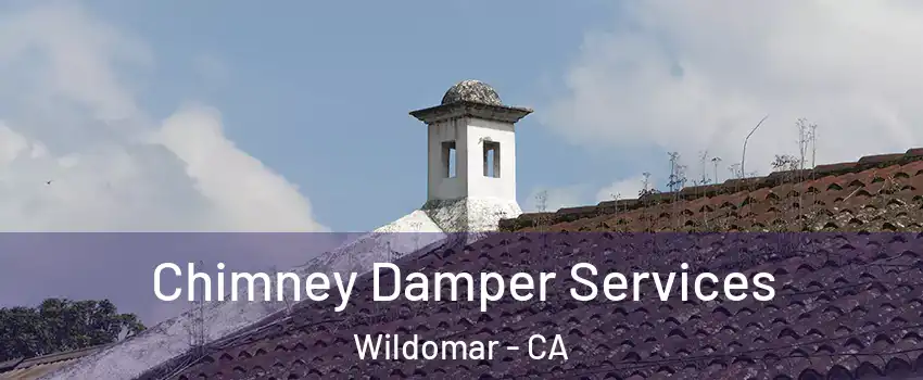  Chimney Damper Services Wildomar - CA