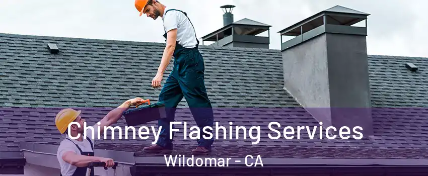  Chimney Flashing Services Wildomar - CA