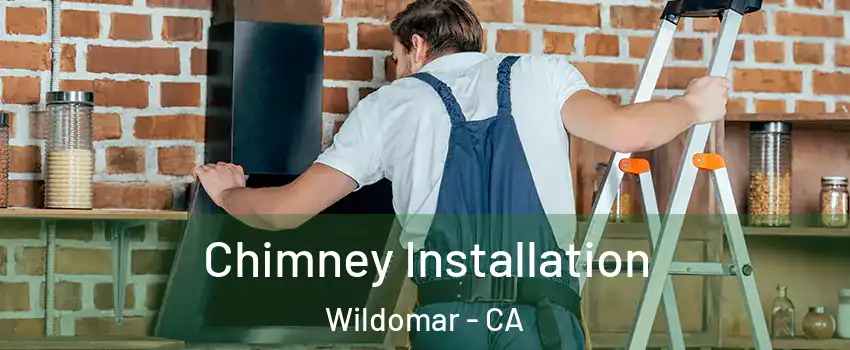  Chimney Installation Wildomar - CA