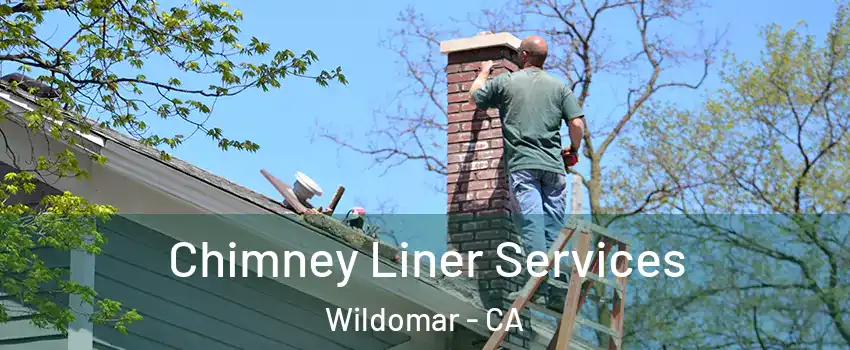  Chimney Liner Services Wildomar - CA