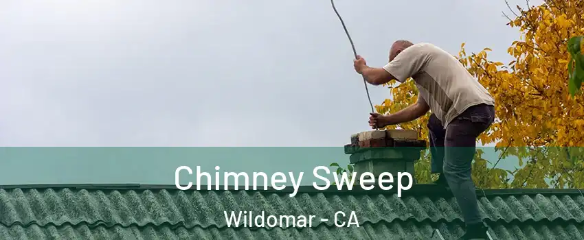  Chimney Sweep Wildomar - CA