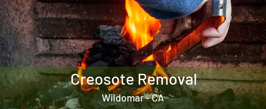  Creosote Removal Wildomar - CA