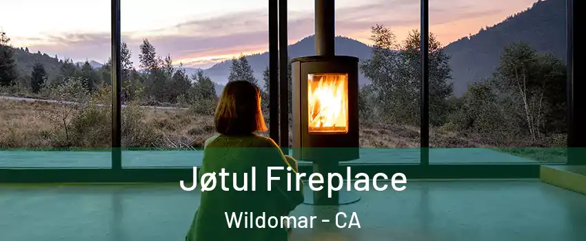  Jøtul Fireplace Wildomar - CA