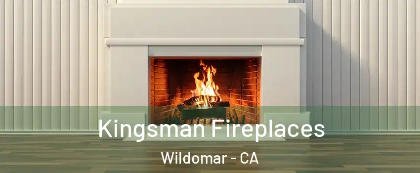  Kingsman Fireplaces Wildomar - CA