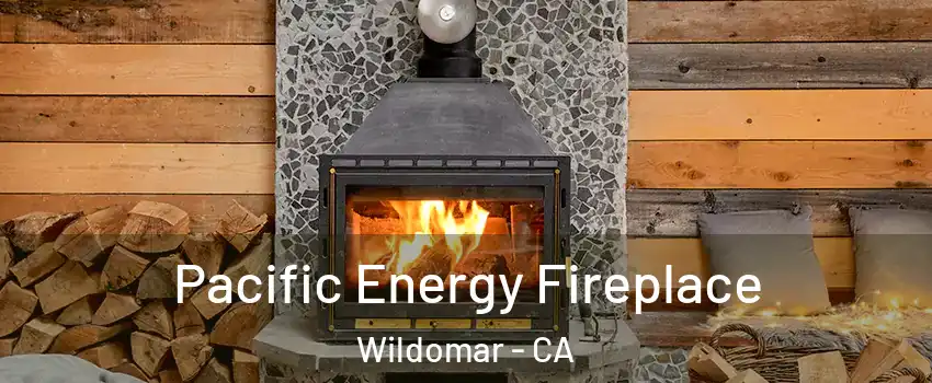  Pacific Energy Fireplace Wildomar - CA