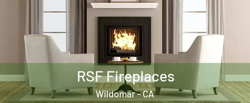  RSF Fireplaces Wildomar - CA