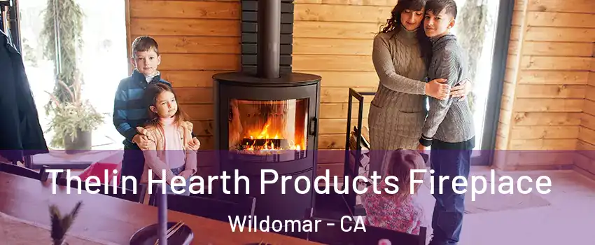  Thelin Hearth Products Fireplace Wildomar - CA