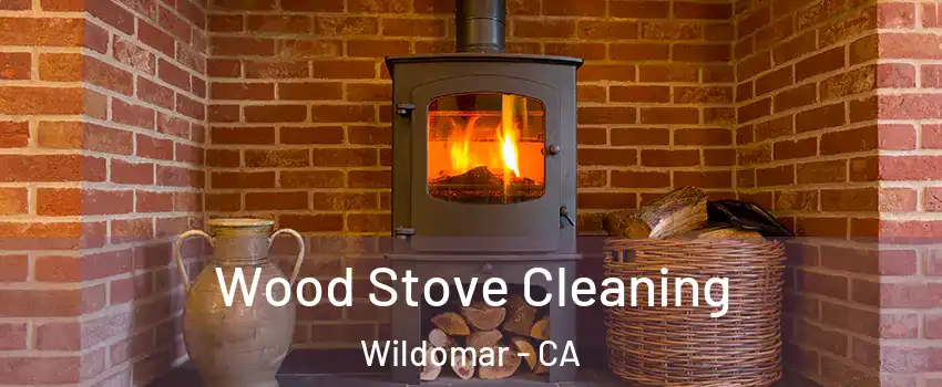  Wood Stove Cleaning Wildomar - CA